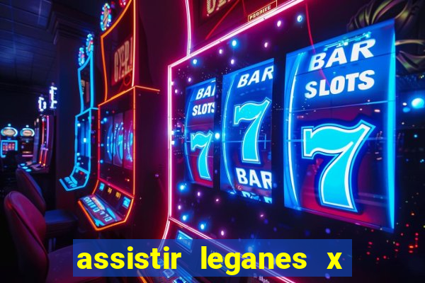 assistir leganes x real madrid ao vivo online gratis